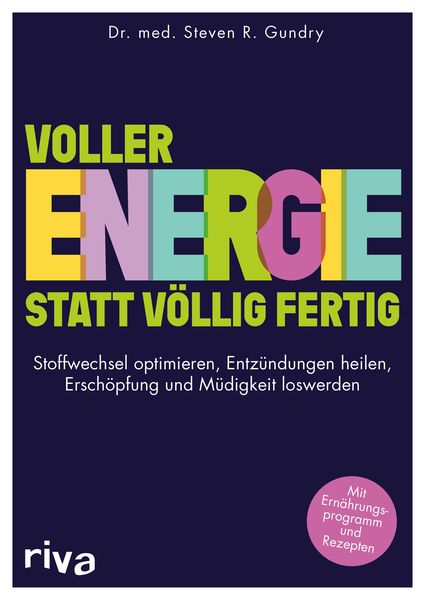 Voller Energie statt völlig fertig, Taschenbuch von Steven R. Gundry, Riva, 978-3-7423-2077-3