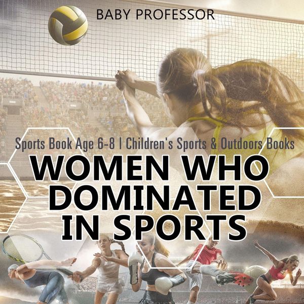 Produktbild: Women Who Dominated in Sports - Sports Book Age 6-8 | Children's Sports & Outdoors Books