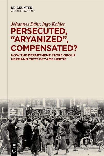 Produktbild: Persecuted, &ldquo;Aryanized,&rdquo; Compensated?