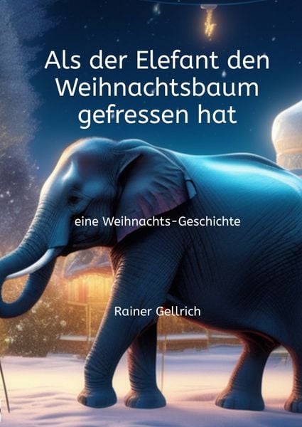Produktbild: Als der Elefant den Weihnachtsbaum gefressen hat