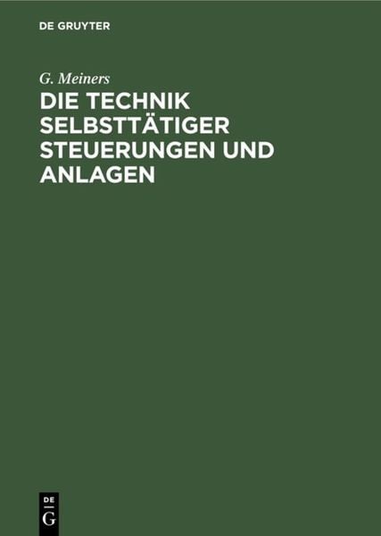 Produktbild: Die Technik selbstt&auml;tiger Steuerungen und Anlagen