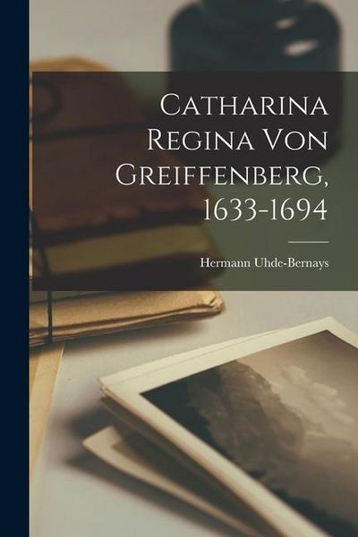 Produktbild: Catharina Regina von Greiffenberg, 1633-1694