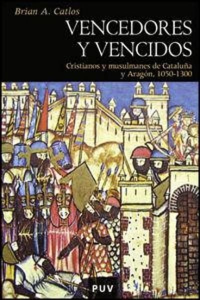 Produktbild: Vencedores y vencidos : cristianos y musulmanes de cataluña y Aragón, 1050-1300