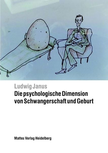 Die psychologische Dimension von Schwangerschaft und Geburt, Paperback von Ludwig Janus, Mattes Vlg, 978-3-86809-190-8