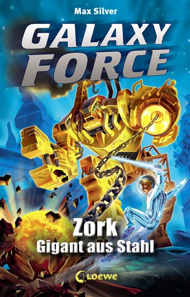 Produktbild: Galaxy Force (Band 6) - Zork, Gigant aus Stahl