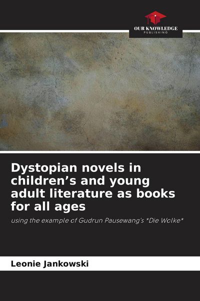 Produktbild: Dystopian novels in children's and young adult literature as books for all ages