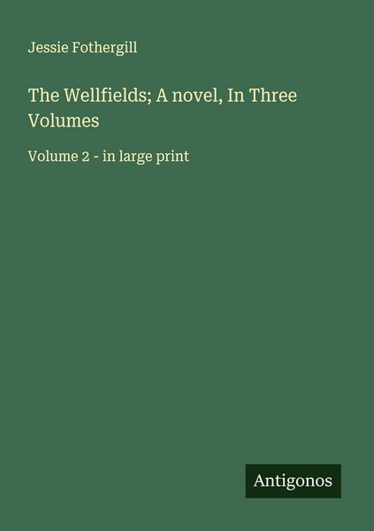 Produktbild: The Wellfields; A novel, In Three Volumes
