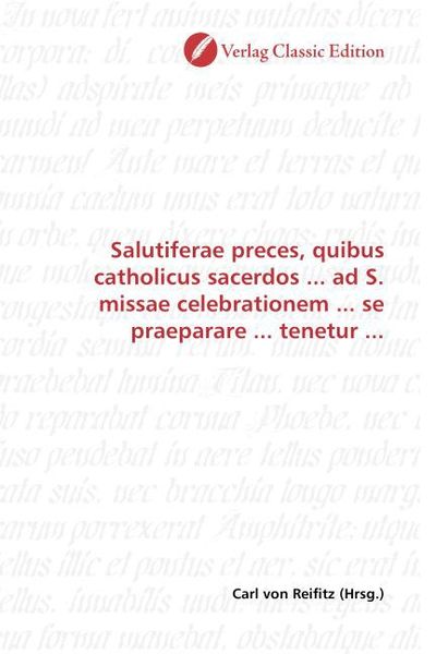 Produktbild: Salutiferae preces, quibus catholicus sacerdos ... ad S. missae celebrationem ... se praeparare ... tenetur ...