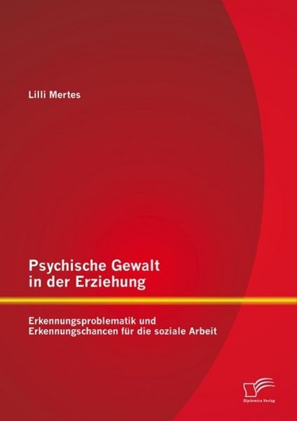 Produktbild: Psychische Gewalt in der Erziehung: Erkennungsproblematik und Erkennungschancen f&uuml;r die soziale Arbeit