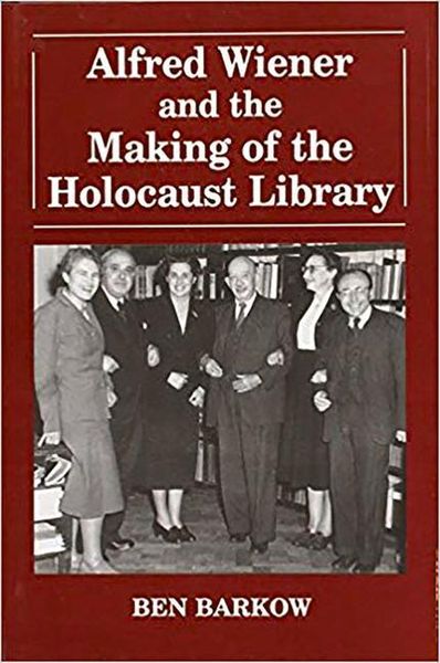 Produktbild: Alfred Wiener and the Making of the Holocaust Library