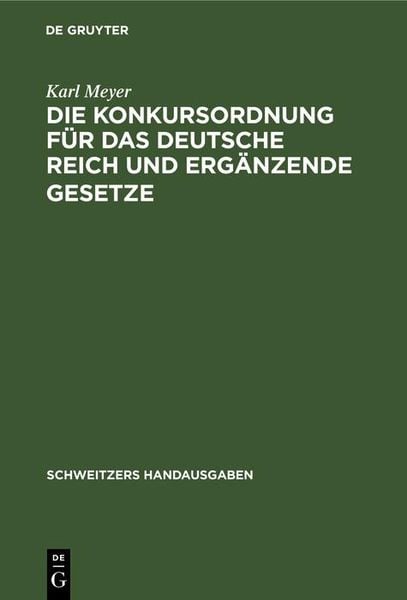 Produktbild: Die Konkursordnung f&uuml;r das Deutsche Reich und erg&auml;nzende Gesetze