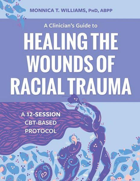 Produktbild: A Clinician's Guide to Healing the Wounds of Racial Trauma