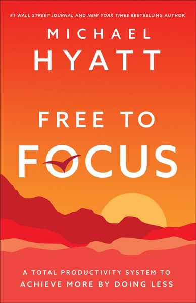 Produktbild: Free to Focus - A Total Productivity System to Achieve More by Doing Less