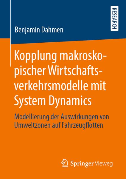 Kopplung makroskopischer Wirtschaftsverkehrsmodelle mit System Dynamics, Taschenbuch von Benjamin Dahmen, Springer Fachmedien Wiesbaden GmbH,