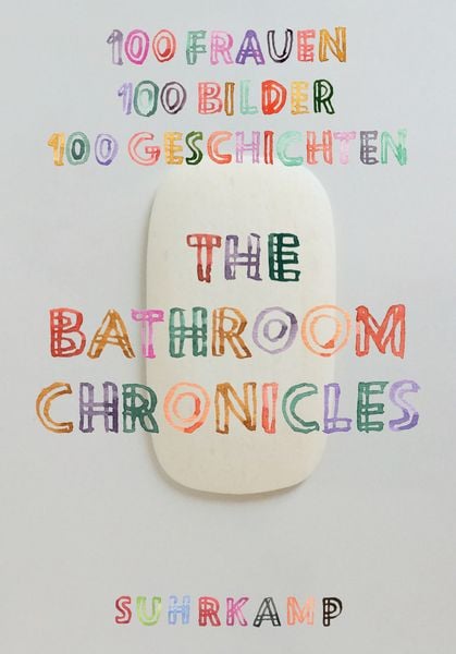 The Bathroom Chronicles, Gebundene Ausgabe von , Suhrkamp, 978-3-518-46823-4