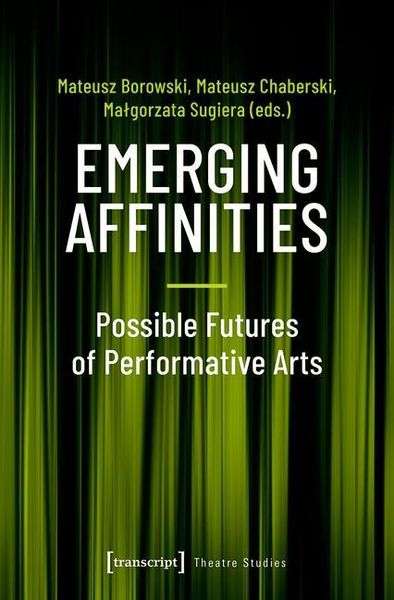 Produktbild: Emerging Affinities - Possible Futures of Performative Arts