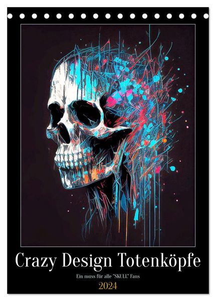Crazy Design Totenköpfe (Tischkalender 2024 DIN A5 hoch), CALVENDO Monatskalender