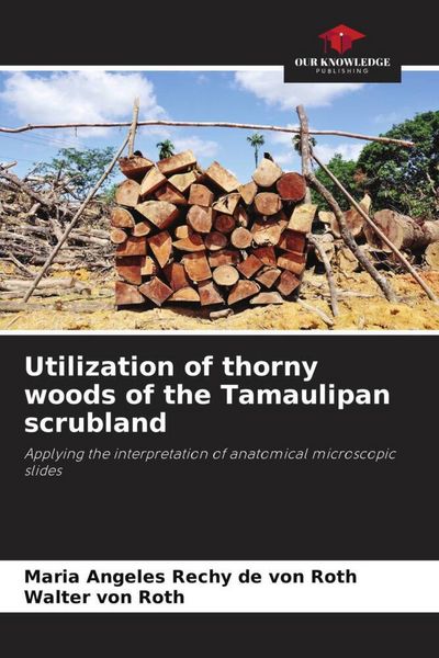 Produktbild: Utilization of thorny woods of the Tamaulipan scrubland