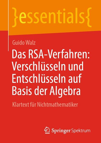 Produktbild: Das RSA-Verfahren: Verschl&uuml;sseln und Entschl&uuml;sseln auf Basis der Algebra