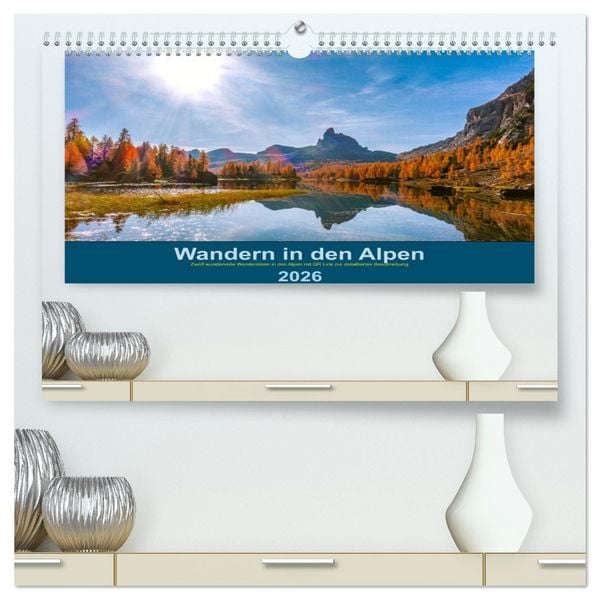 Wandern in den Alpen (hochwertiger Premium Wandkalender 2026 DIN A2 quer), Kunstdruck in Hochglanz