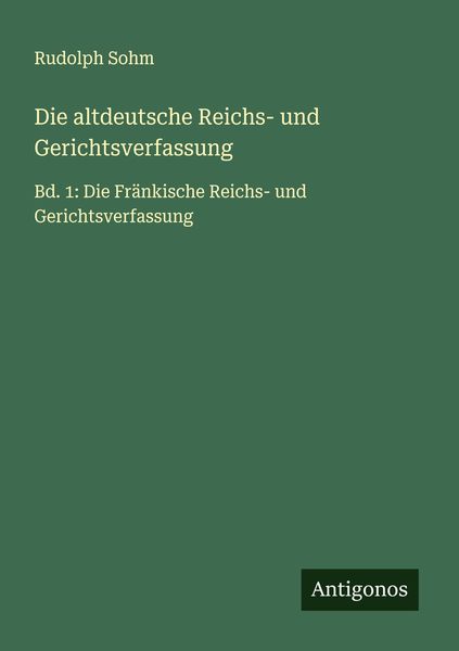 Produktbild: Die altdeutsche Reichs- und Gerichtsverfassung
