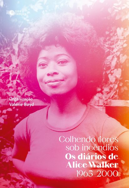 Produktbild: Colhendo flores sob inc&ecirc;ndios: Os di&aacute;rios de Alice Walker
