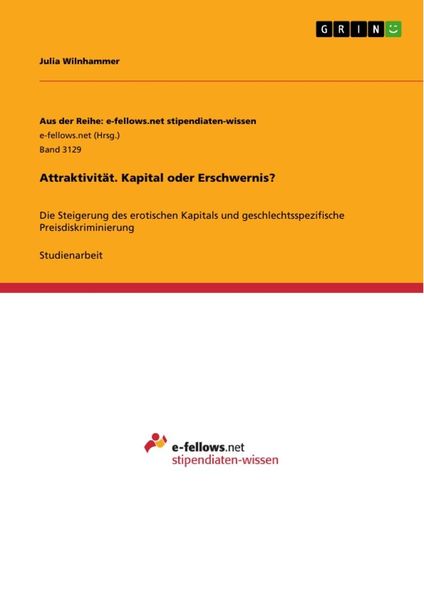 Attraktivität. Kapital oder Erschwernis?, Taschenbuch von Julia Wilnhammer, GRIN, 9783668982284