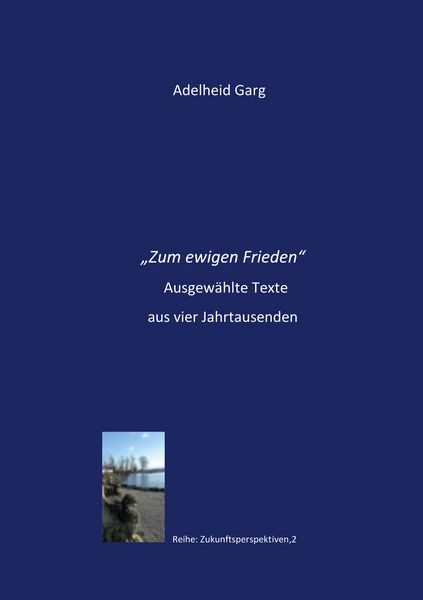 Produktbild: "Zum ewigen Frieden". Ausgew&auml;hlte Texte aus vier Jahrtausenden.