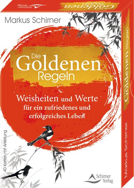 Die Goldenen Regeln- Weisheiten und Werte für ein zufriedenes und erfolgreiches Leben