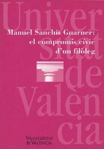 Produktbild: Manuel Sanch&iacute;s Guarner, el comprom&iacute;s c&iacute;vic d'un fil&ograve;leg