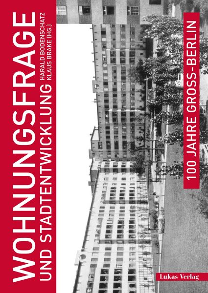 Produktbild: 100 Jahre Gro&szlig;-Berlin / Wohnungsfrage und Stadtentwicklung