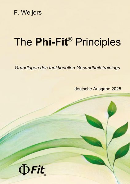 The Phi-Fit Principles, Taschenbuch von Florian Weijers, Tredition, 9783384511034