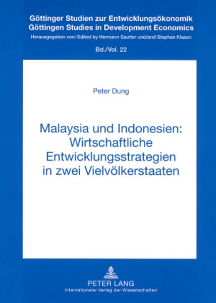 Malaysia und Indonesien: Wirtschaftliche Entwicklungsstrategien in zwei Vielvoelkerstaaten, Taschenbuch von Peter Dung, Peter Lang GmbH,