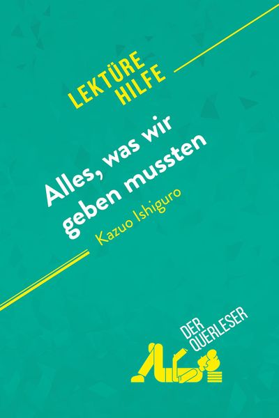 Produktbild: Alles, was wir geben mussten von Kazuo Ishiguro (Lekt&uuml;rehilfe)