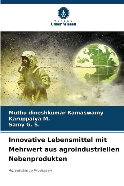 Produktbild: Innovative Lebensmittel mit Mehrwert aus agroindustriellen Nebenprodukten