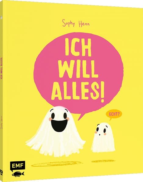 Ich will alles!, Gebundene Ausgabe von Sophy Henn, Edition Michael Fischer / EMF Verlag, 978-3-7459-3182-2