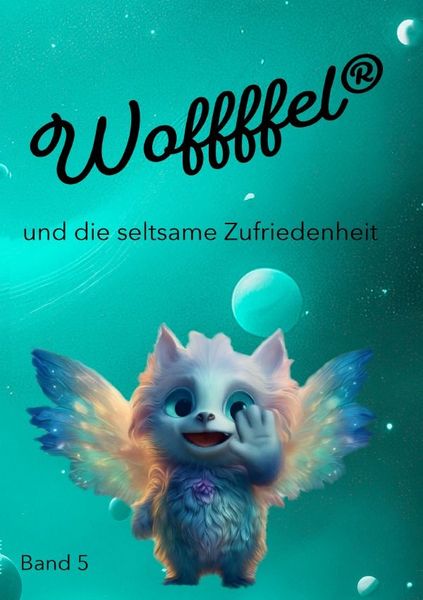 Produktbild: Woffffel und die seltsame Zufriedenheit