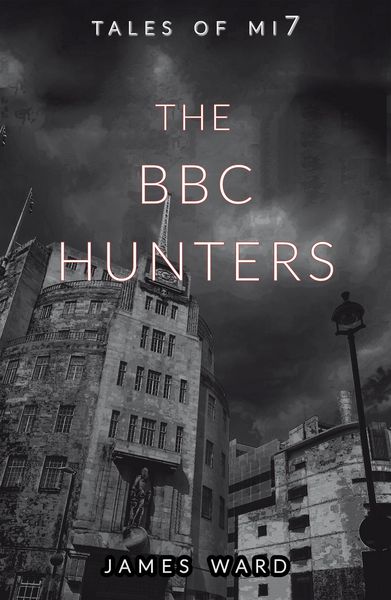 Produktbild: The BBC Hunters (Tales of MI7, #14)