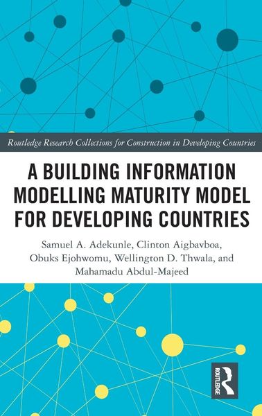Produktbild: A Building Information Modelling Maturity Model for Developing Countries