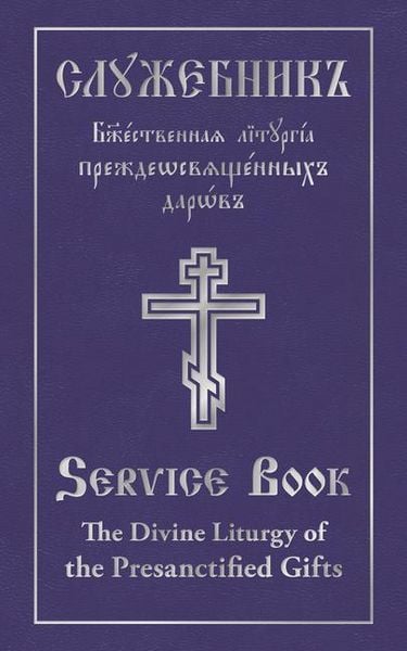 Produktbild: The Divine Liturgy of the Presanctified Gifts of Our Father Among the Saints Gregory the Dialogist