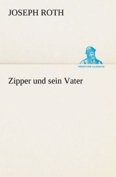 Zipper und sein Vater, Taschenbuch von Joseph Roth, Tredition, 9783842415065
