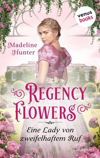 Produktbild: Regency Flowers - Eine Lady von zweifelhaftem Ruf: Rarest Blooms 3