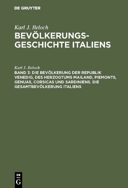 Produktbild: Die Bev&ouml;lkerung der Republik Venedig, des Herzogtums Mailand, Piemonts, Genuas, Corsicas und Sardiniens. Die Gesamtbev&ouml;lkerung Italiens