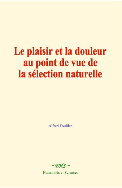Produktbild: Le plaisir et la douleur au point de vue de la s&eacute;lection naturelle