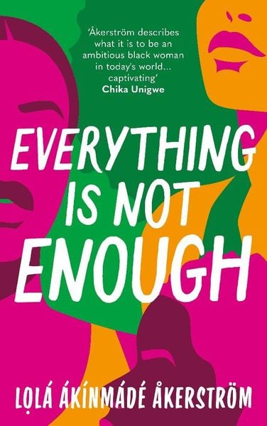 Akerstrom, L: Everything is Not Enough, Taschenbuch von Lola Akinmade Akerstrom, Bloomsbury Academic, 978-1-80454-813-4