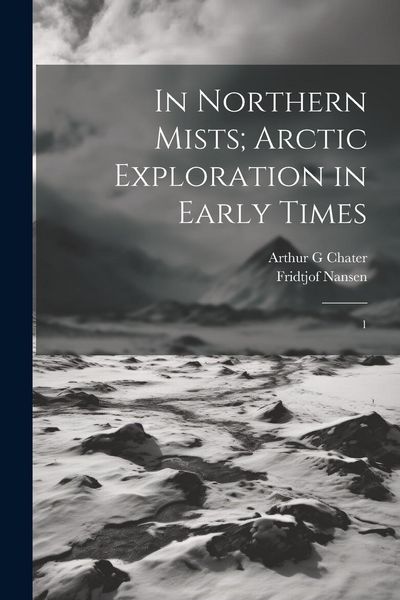 Produktbild: In Northern Mists; Arctic Exploration in Early Times: 1