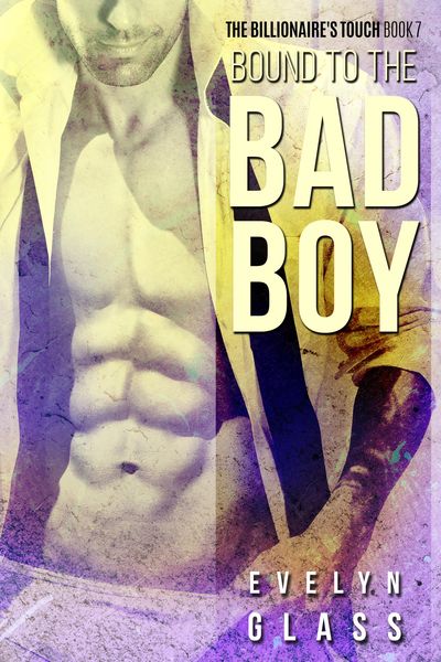 Produktbild: Bound to the Bad Boy (The Billionaire's Touch, #7)