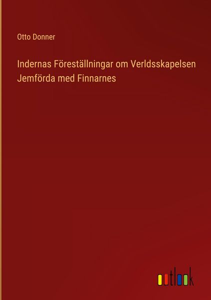 Produktbild: Indernas F&ouml;rest&auml;llningar om Verldsskapelsen Jemf&ouml;rda med Finnarnes