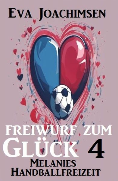 Produktbild: Melanies Handballfreizeit: Freiwurf zum Gl&uuml;ck 4