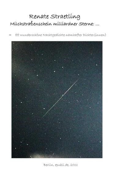 Milchstraßenschein milliardner Sterne: ..., Taschenbuch von Renate Straetling, Epubli, 9783741817519